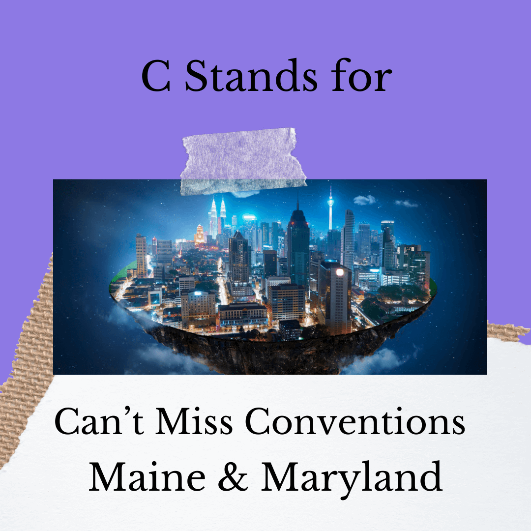 Can’t Miss Conventions – Maine and Maryland
