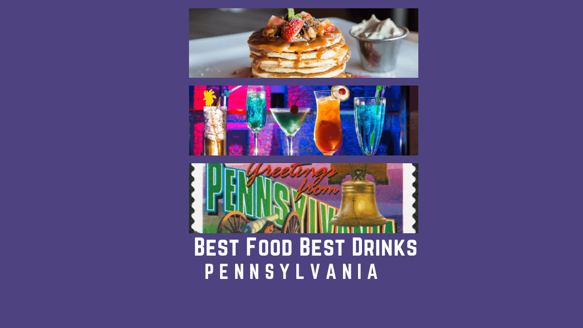 B Stands for Best Food and Best Drinks – Pennsylvania