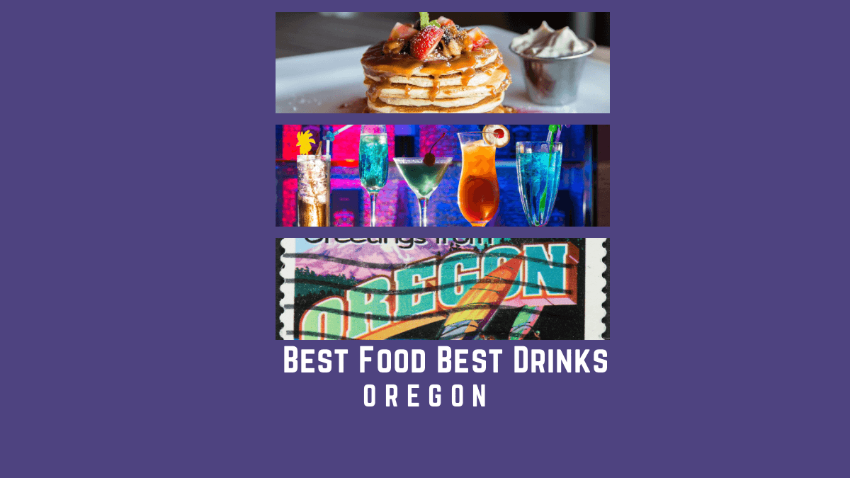 B Stands for Best Food and Best Drinks – Oregon