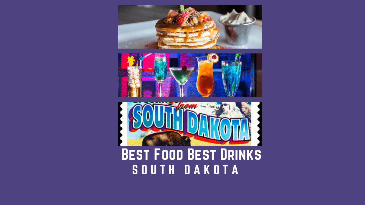 B Stands for Best Food and Best Drinks – South Dakota