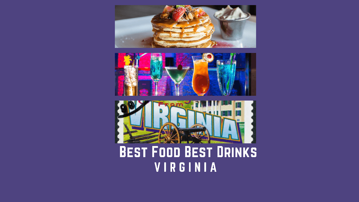B Stands for Best Food and Best Drinks – Virginia