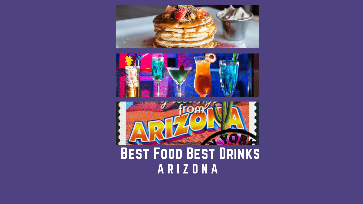 B Stands for Best Food and Best Drinks – Arizona