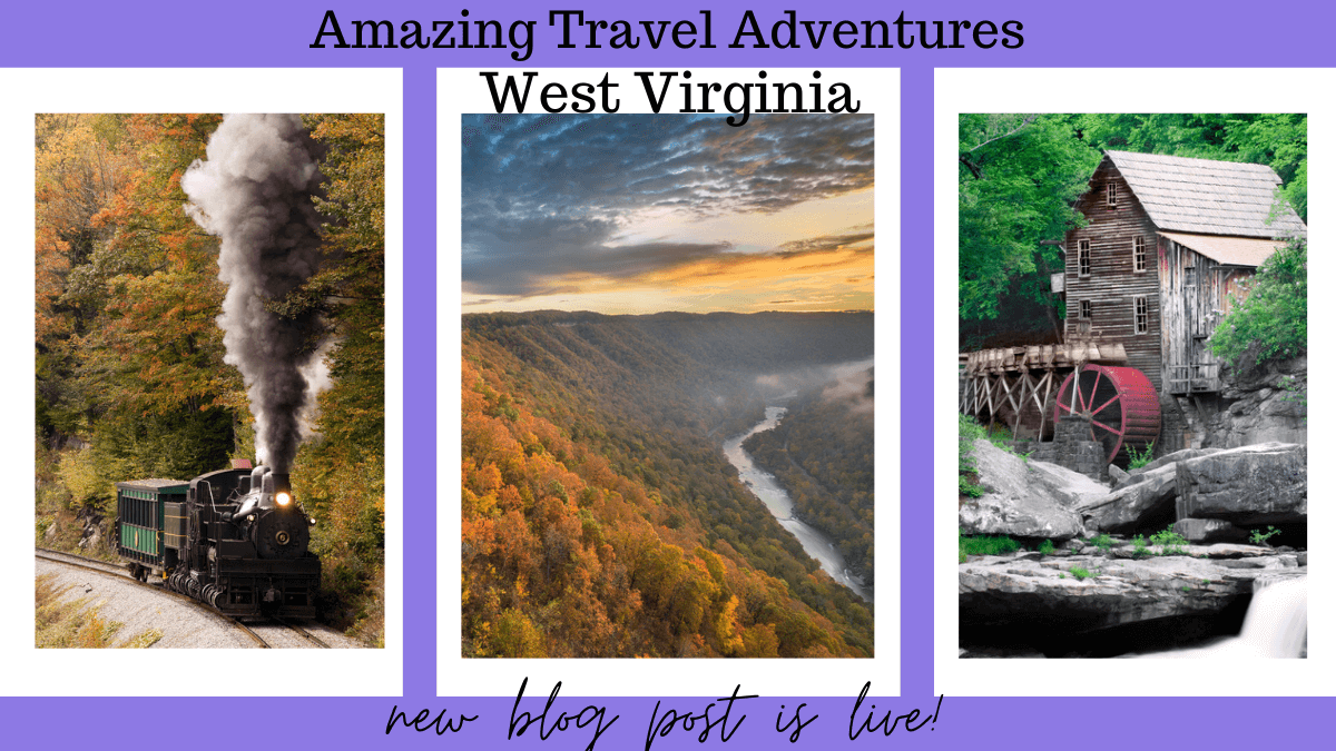 A Stands for Amazing Travel Adventures – West Virginia