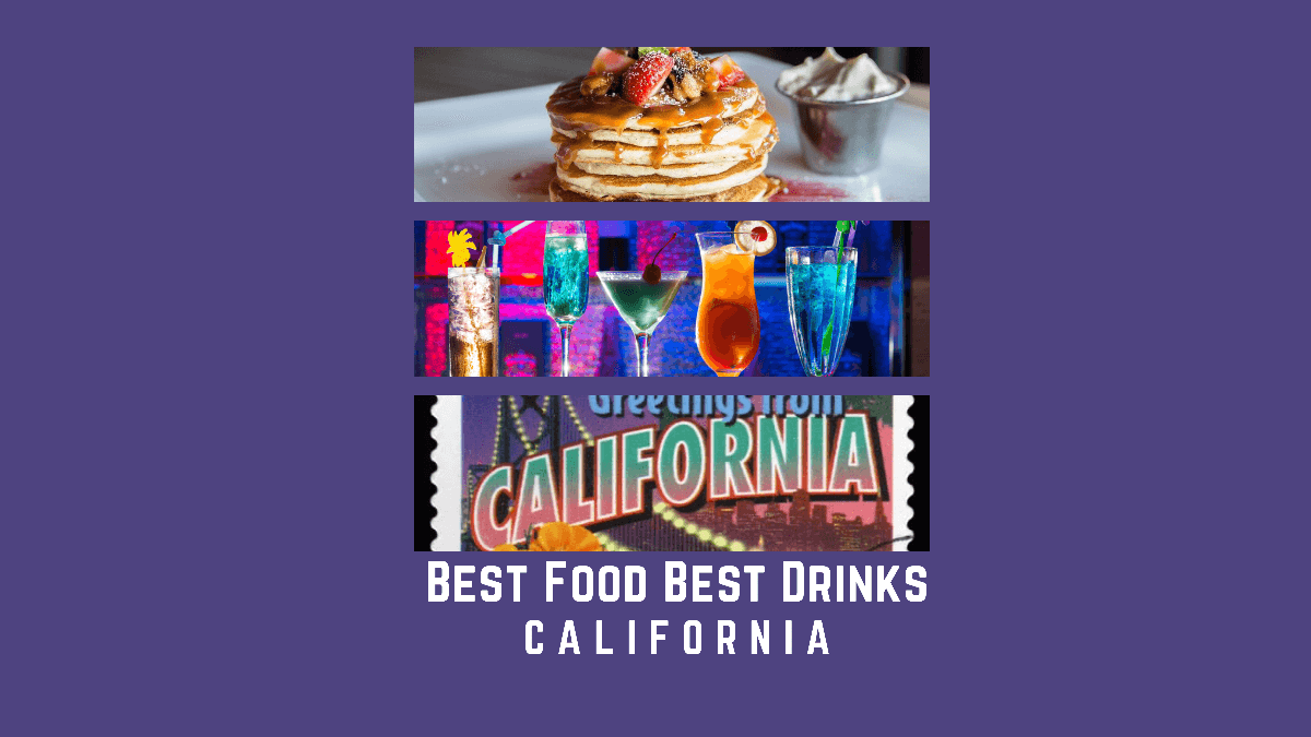 B Stands for Best Food and Best Drinks – California