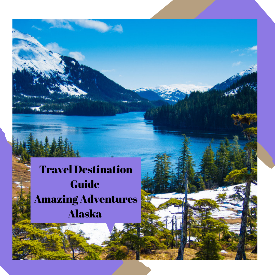 Amazing Adventures – Alaska
