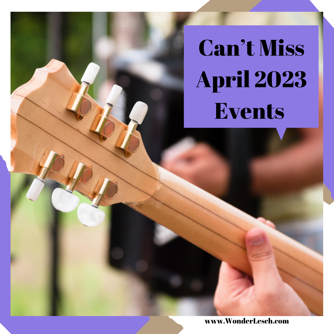 Can’t Miss April 2023 Events