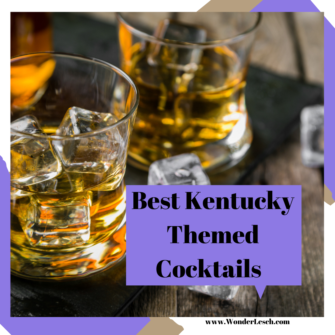 Best Kentucky Themed Cocktails