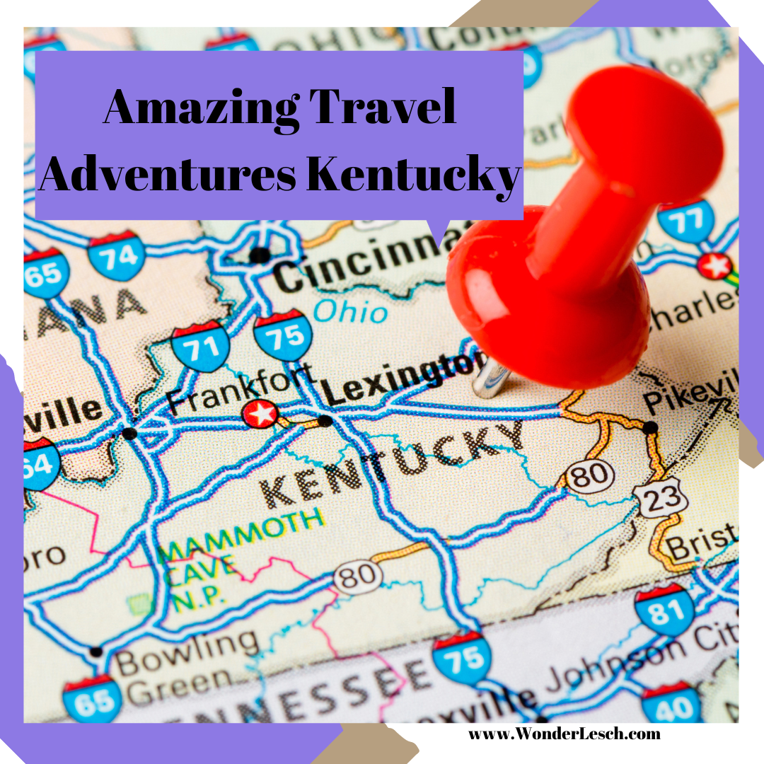 Amazing Traveling Adventures – Kentucky