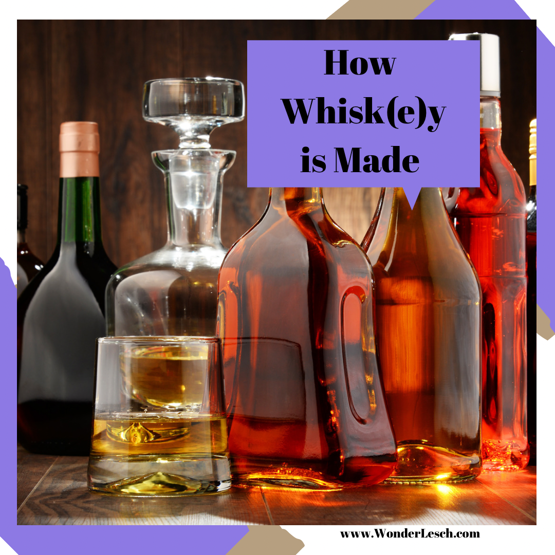 How Whisk(e)y Is Made