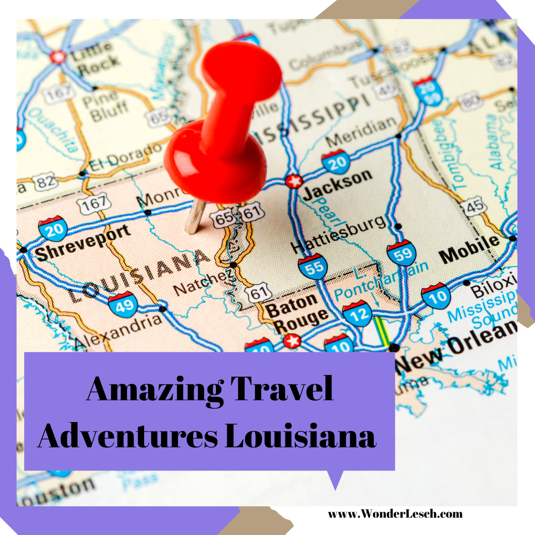 Amazing Travel Adventures – Louisiana