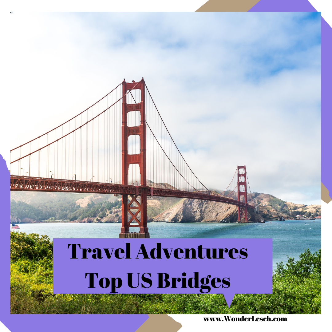 Travel Adventures Top US Bridges